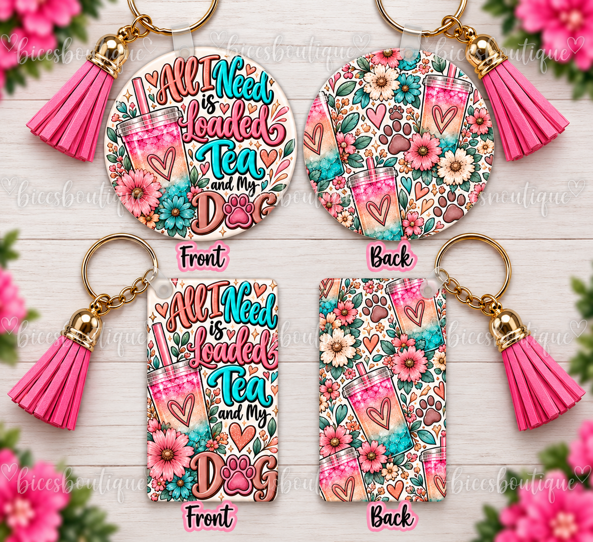 All I Need Is Loaded Tea & My Dog Keychain | Round or Rectangle Dog Mom Keychain with Tassel