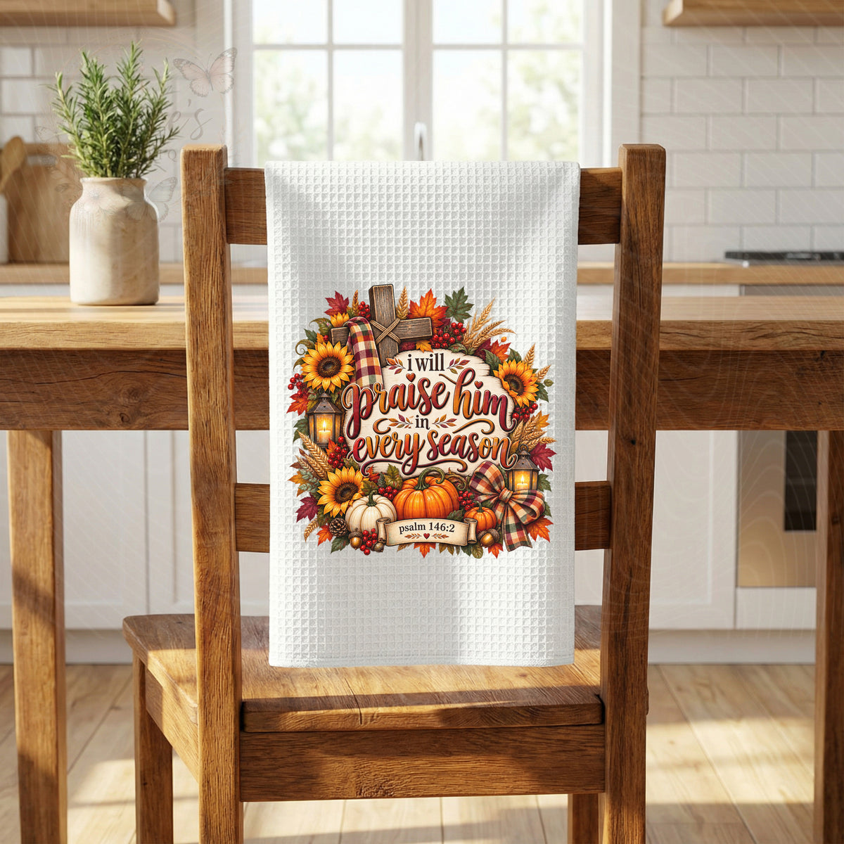 I Will Praise Him in Every Season Kitchen Towel – Christian Fall Décor