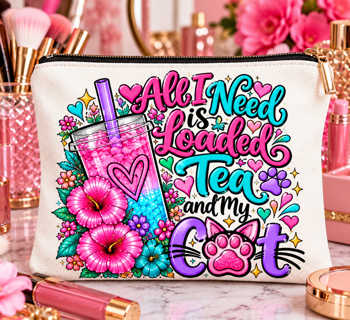 All I Need Is Loaded Tea and My Cat – Makeup Bag