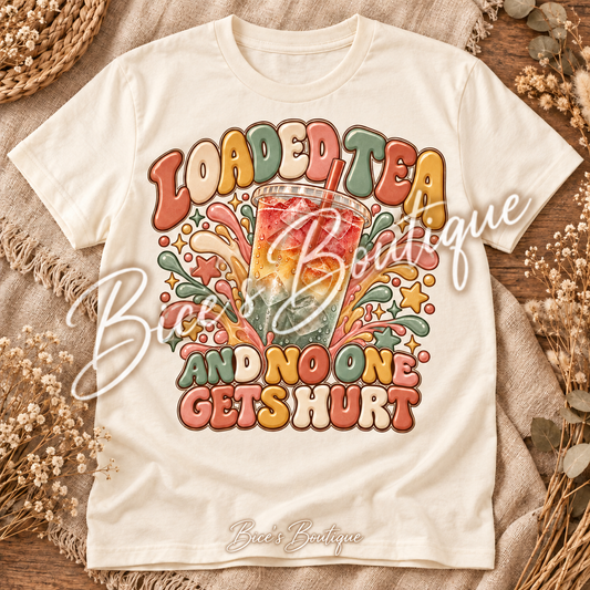 Loaded Tea and No One Gets Hurt – Graphic T-Shirt 🥤✨