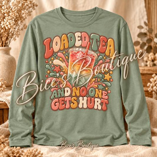 Loaded Tea and No One Gets Hurt | Retro Loaded Tea Long Sleeve Shirt | Cute Tea Lover Apparel