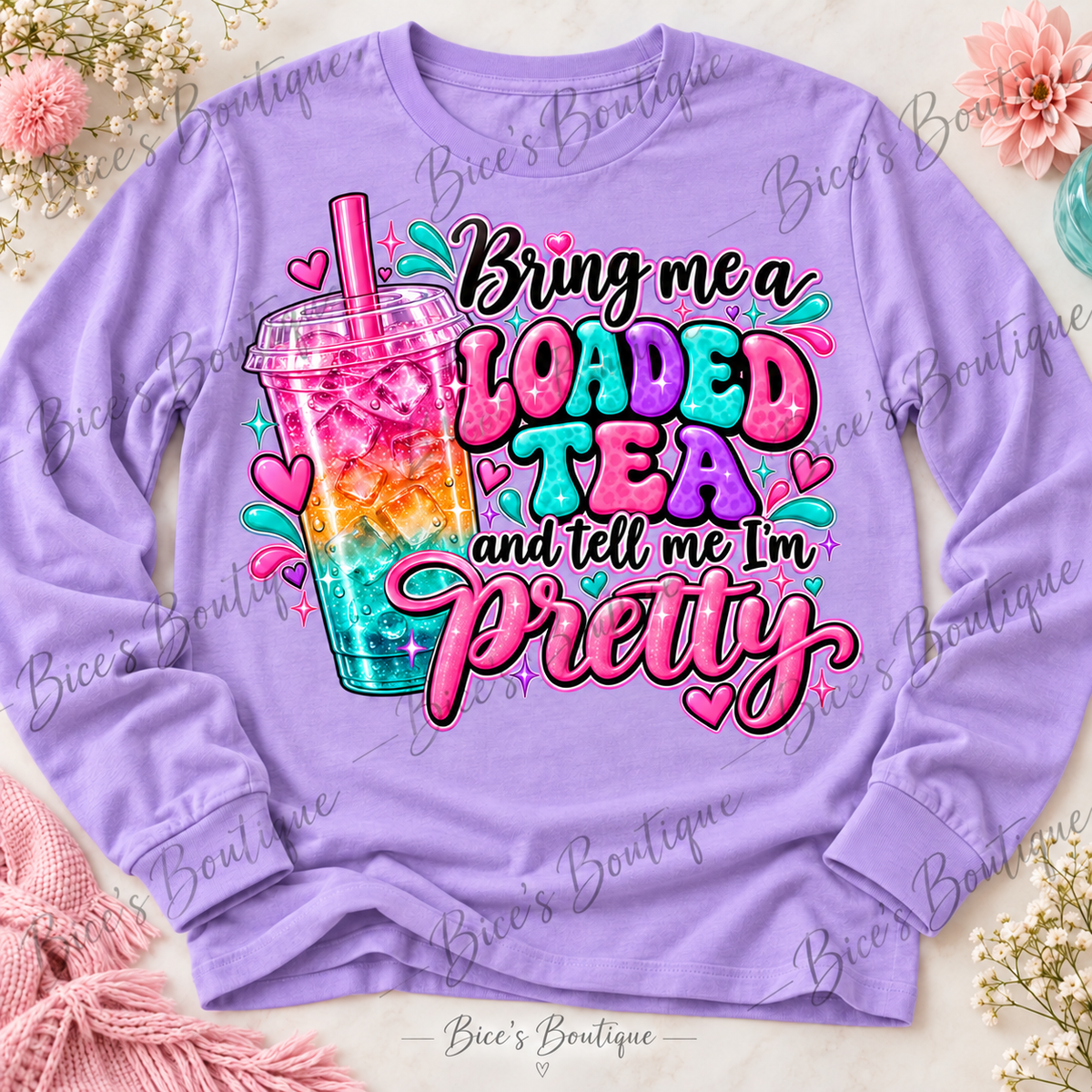 Bring Me a Loaded Tea & Tell Me I'm Pretty – Long Sleeve Shirt