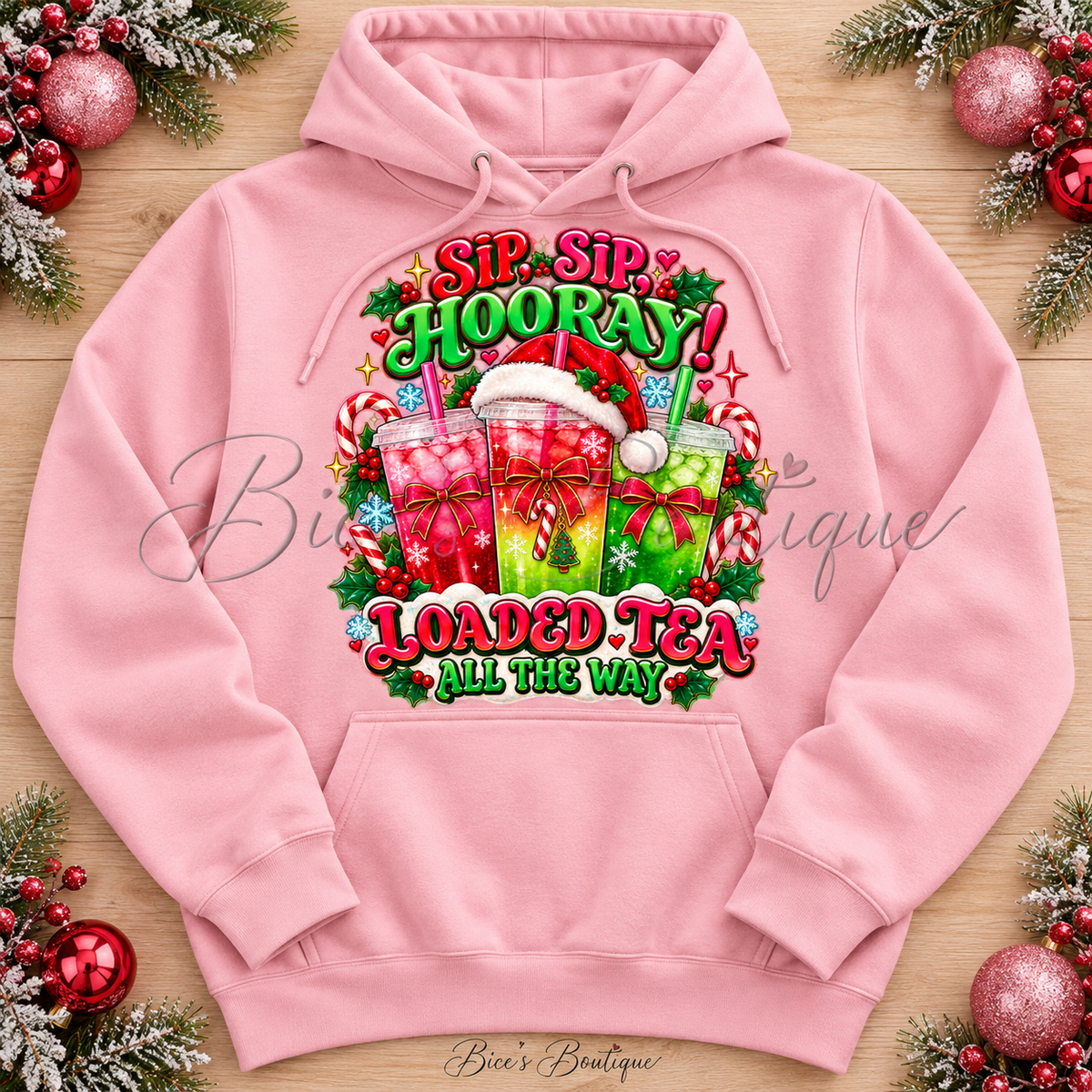 Sip Sip Hooray! Christmas Loaded Tea – Hoodie