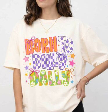Born to Dilly Dally