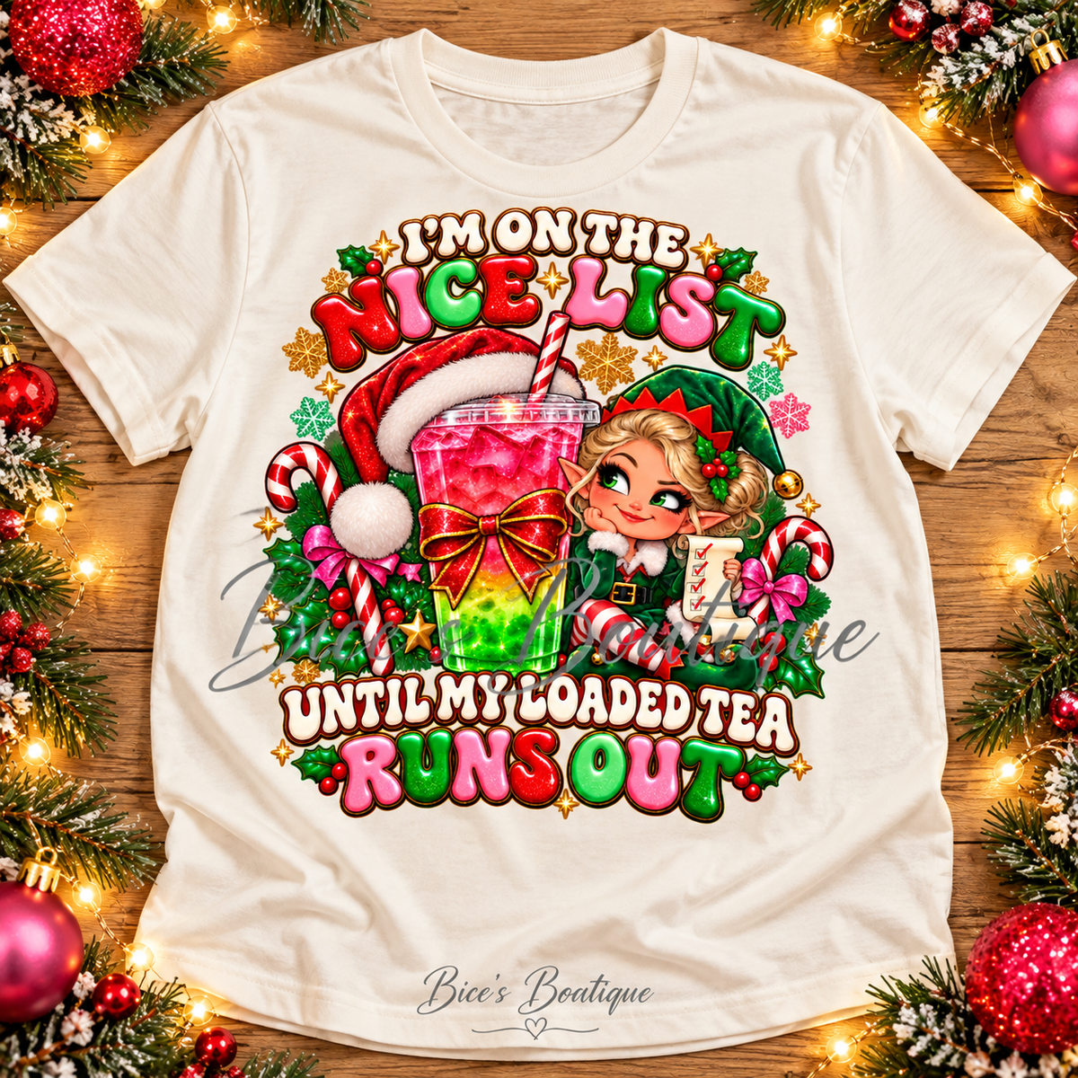 I'm on the Nice List Until My Loaded Tea Runs Out – Christmas Graphic Tee