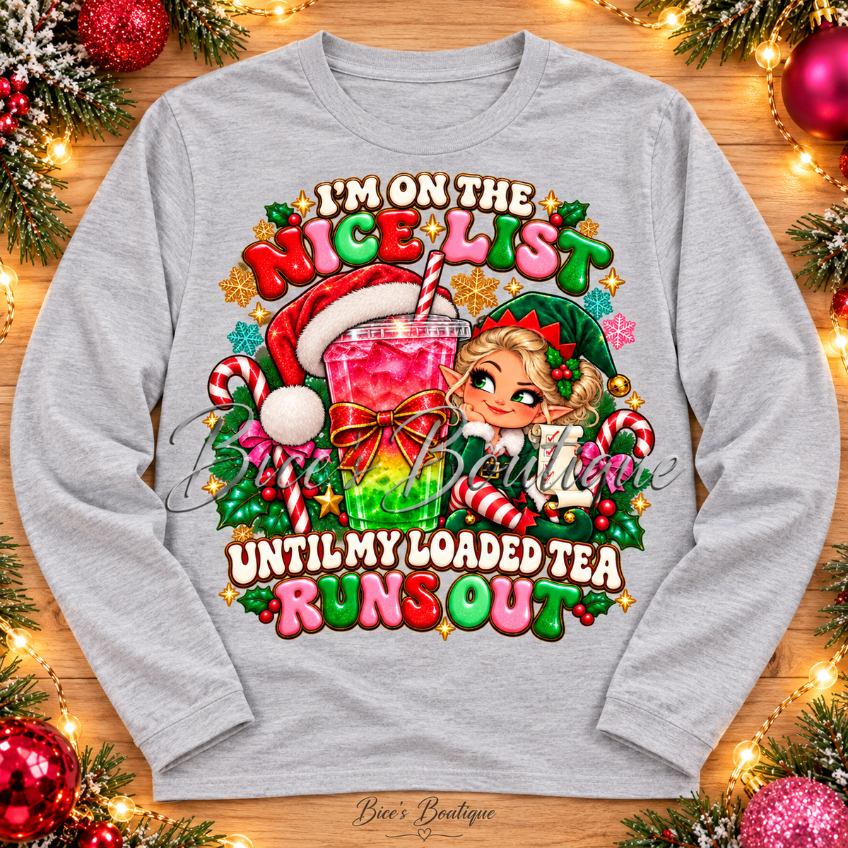I'm on the Nice List Until My Loaded Tea Runs Out – Christmas Long Sleeve Shirt