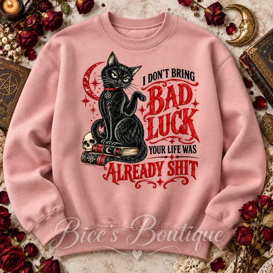 I Don’t Bring Bad Luck Black Cat Crew