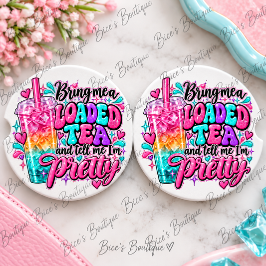 Bring Me a Loaded Tea & Tell Me I'm Pretty – Car Coasters (Set of 2)