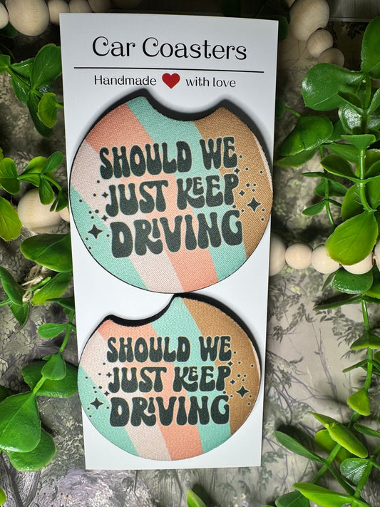 Should We Just Keep Driving Car Coasters (Set of 2) 🌈🚗