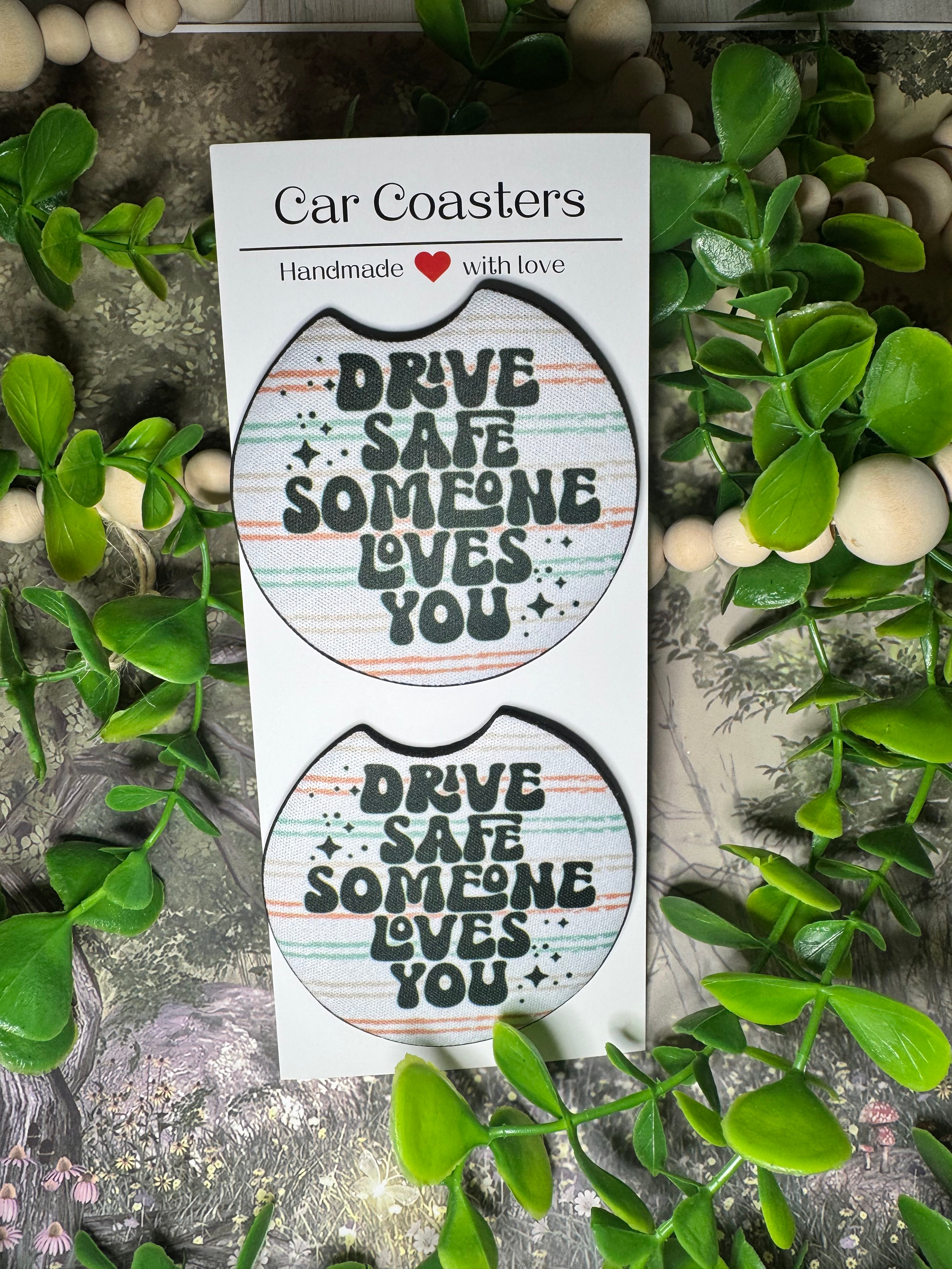 Drive Safe Someone Loves You Car Coasters (Set of 2) 💚