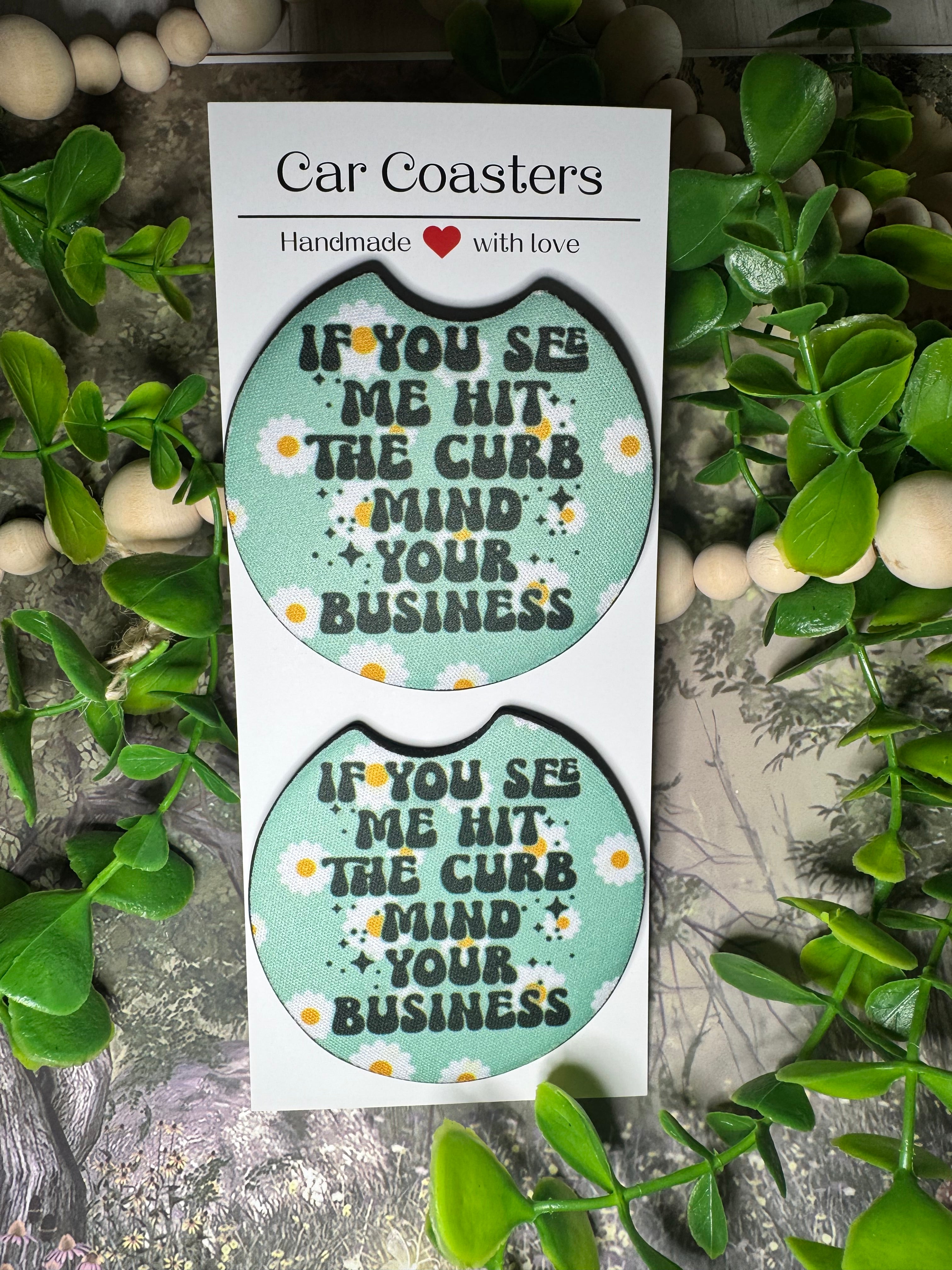“If You See Me Hit the Curb Mind Your Business” Funny Car Coasters (Set of 2)