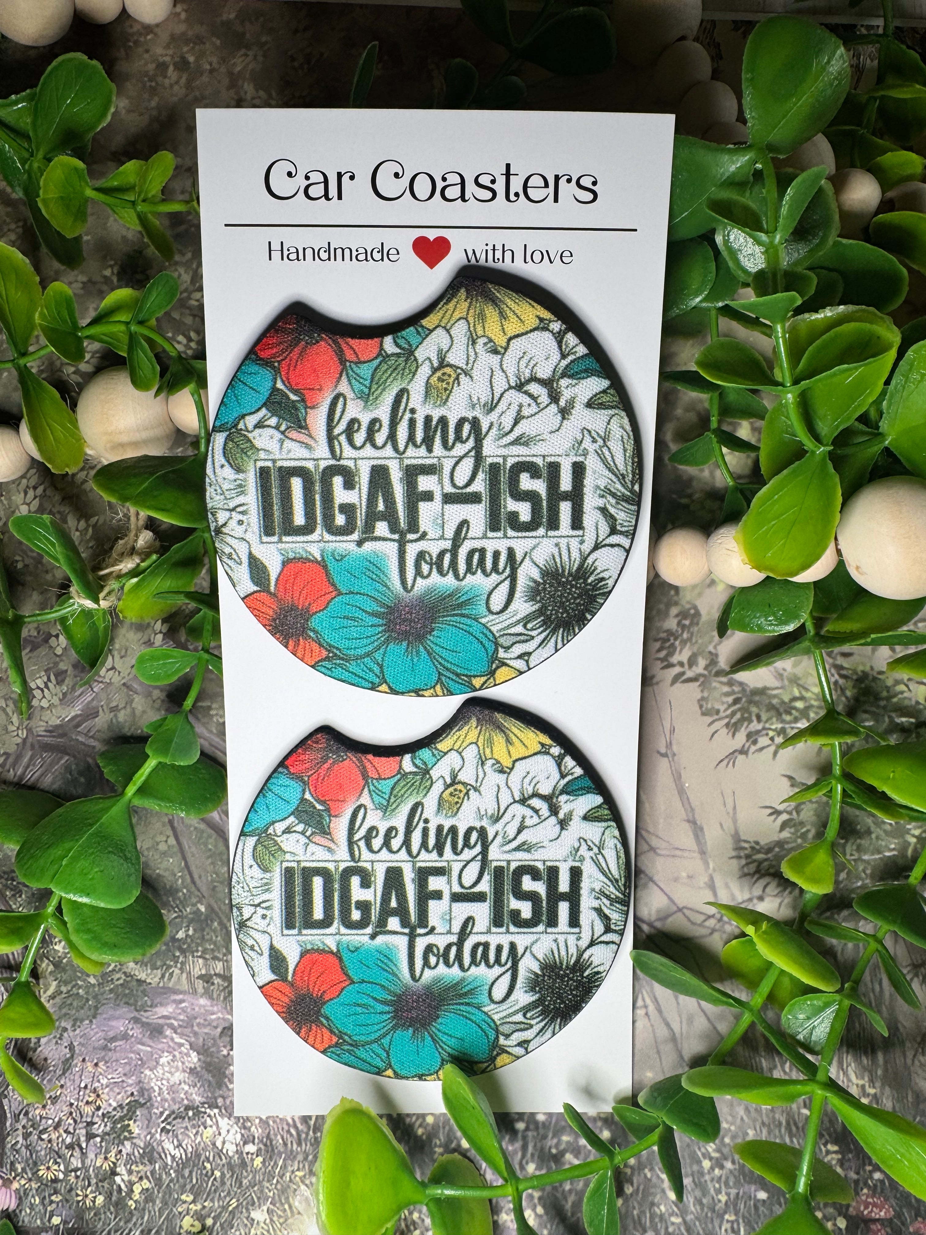 “Feeling IDGAF-ish Today” Funny Floral Car Coasters (Set of 2)