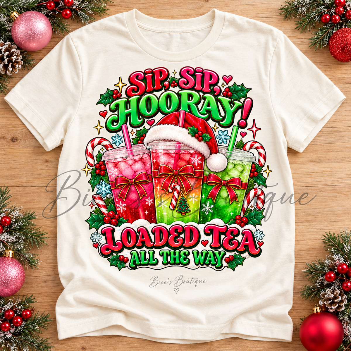 Sip Sip Hooray! Christmas Loaded Tea – Graphic Tee