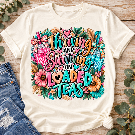 Thriving & Surviving on Loaded Teas Graphic Apparel