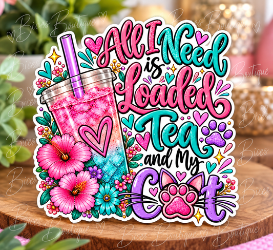 All I Need Is Loaded Tea and My Cat UV DTF Sticker | Colorful Cat Lover Permanent Adhesive Decal