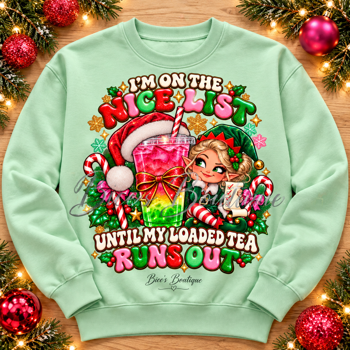 I'm on the Nice List Until My Loaded Tea Runs Out – Christmas Crewneck Sweatshirt