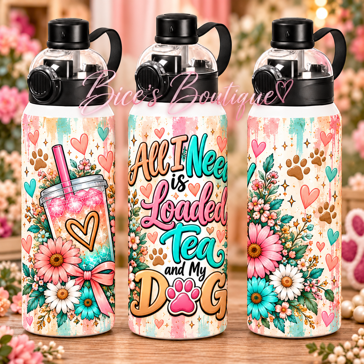 All I Need Is Loaded Tea and My Dog – 32oz Sport Bottle 🐾🥤