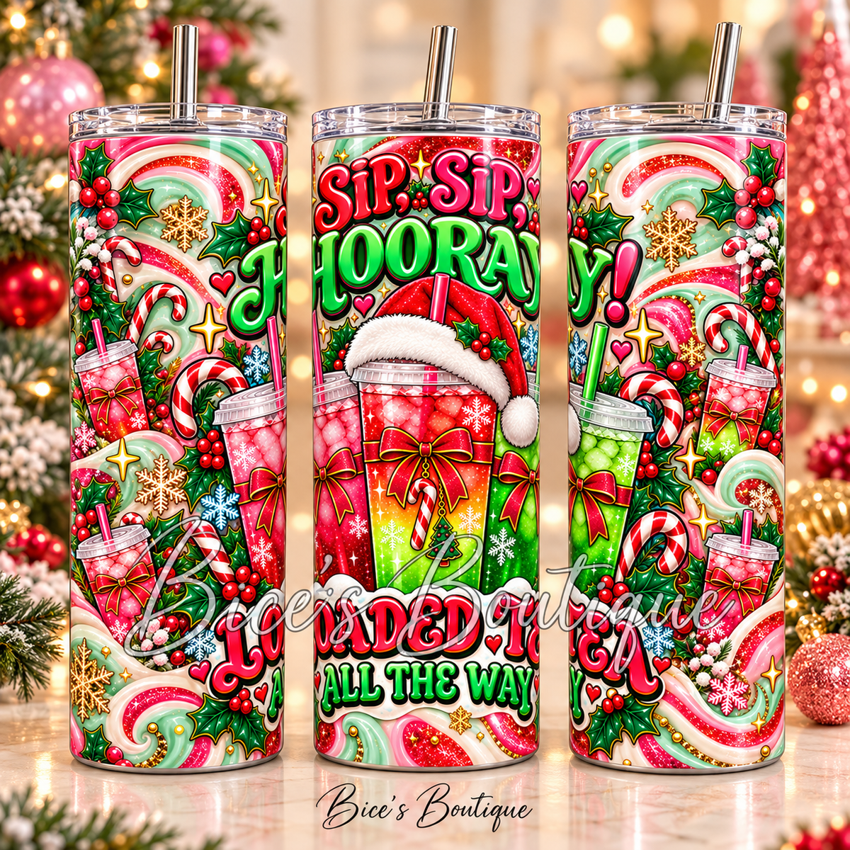 Sip, Sip, Hooray! Christmas Loaded Tea 20oz Tumbler