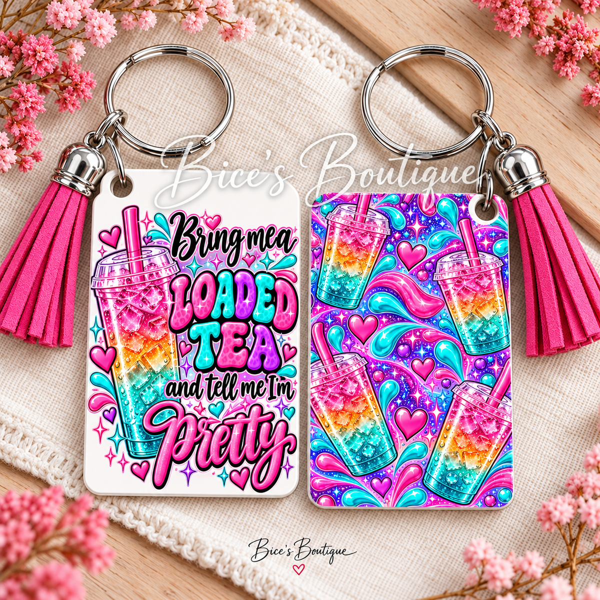 Bring Me a Loaded Tea & Tell Me I'm Pretty Keychain – Square or Rectangle
