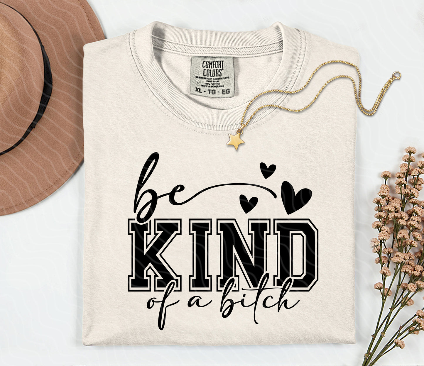Be Kind… Of a Bitch Graphic Tee – Funny Shirt