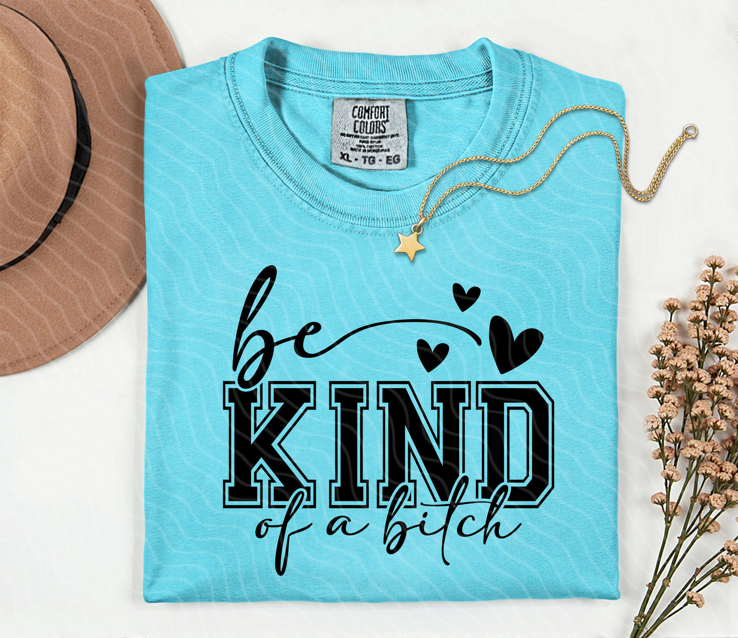 Be Kind… Of a Bitch Graphic Tee – Funny Shirt
