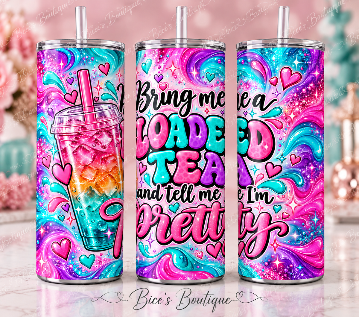 Bring Me a Loaded Tea & Tell Me I'm Pretty – 20oz Skinny Tumbler
