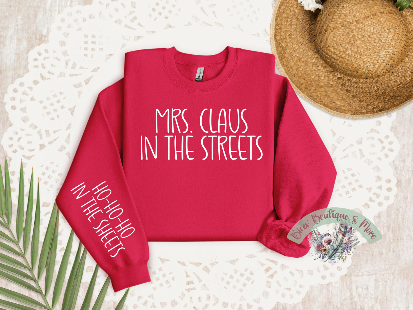 Mrs. Claus in the Streets | Funny Christmas Sweatshirt | Ho Ho Ho in the Sheets