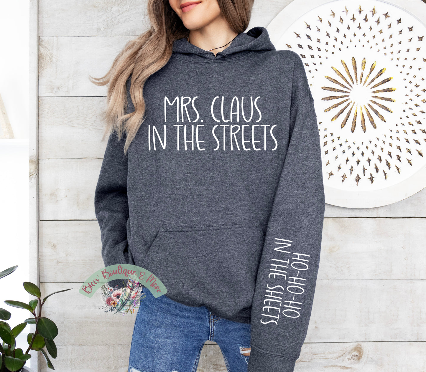 Mrs. Claus in the Streets | Funny Christmas Hoodie | Ho Ho Ho in the Sheets