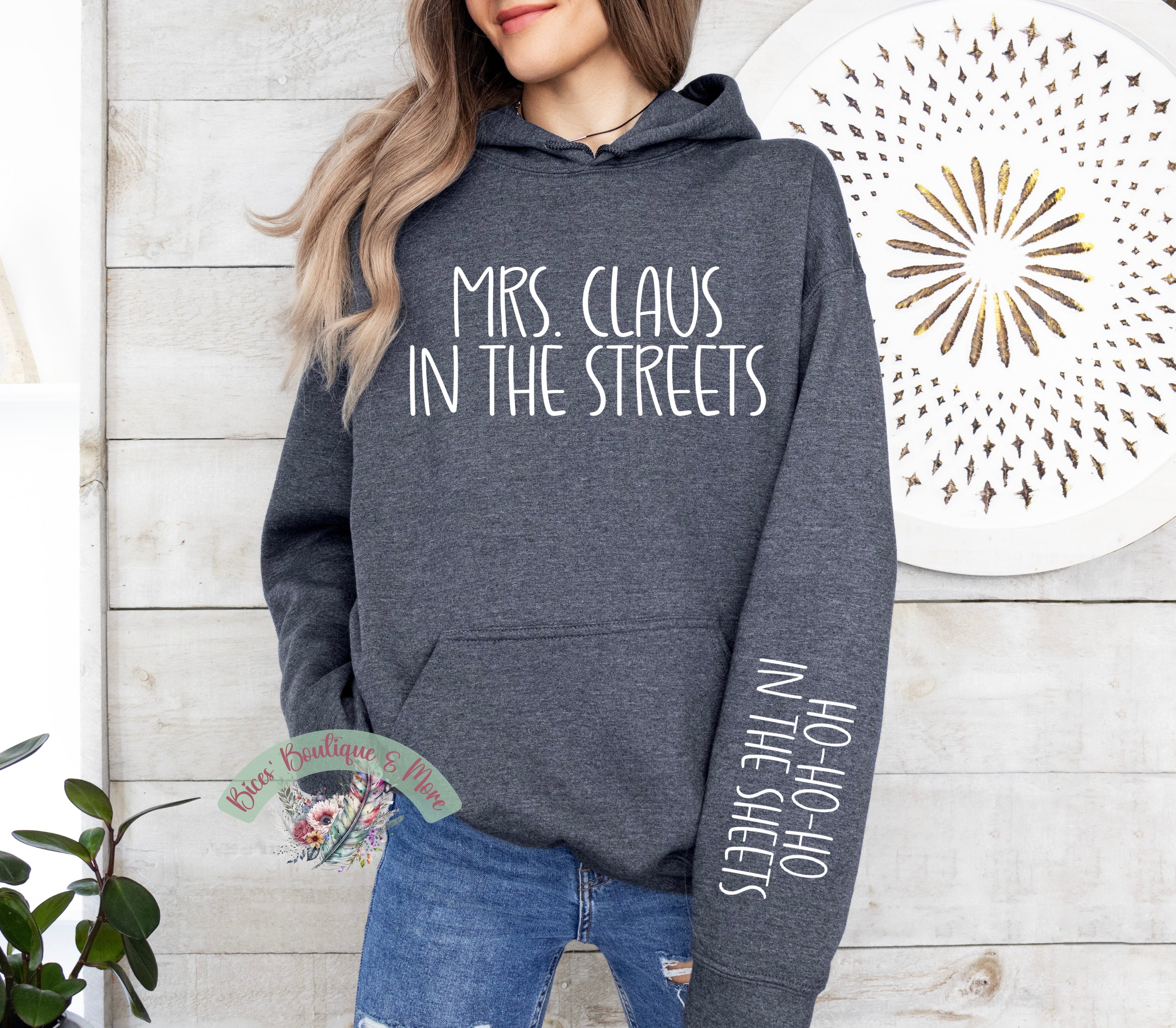 Mrs. Claus in the Streets | Funny Christmas Hoodie | Ho Ho Ho in the Sheets