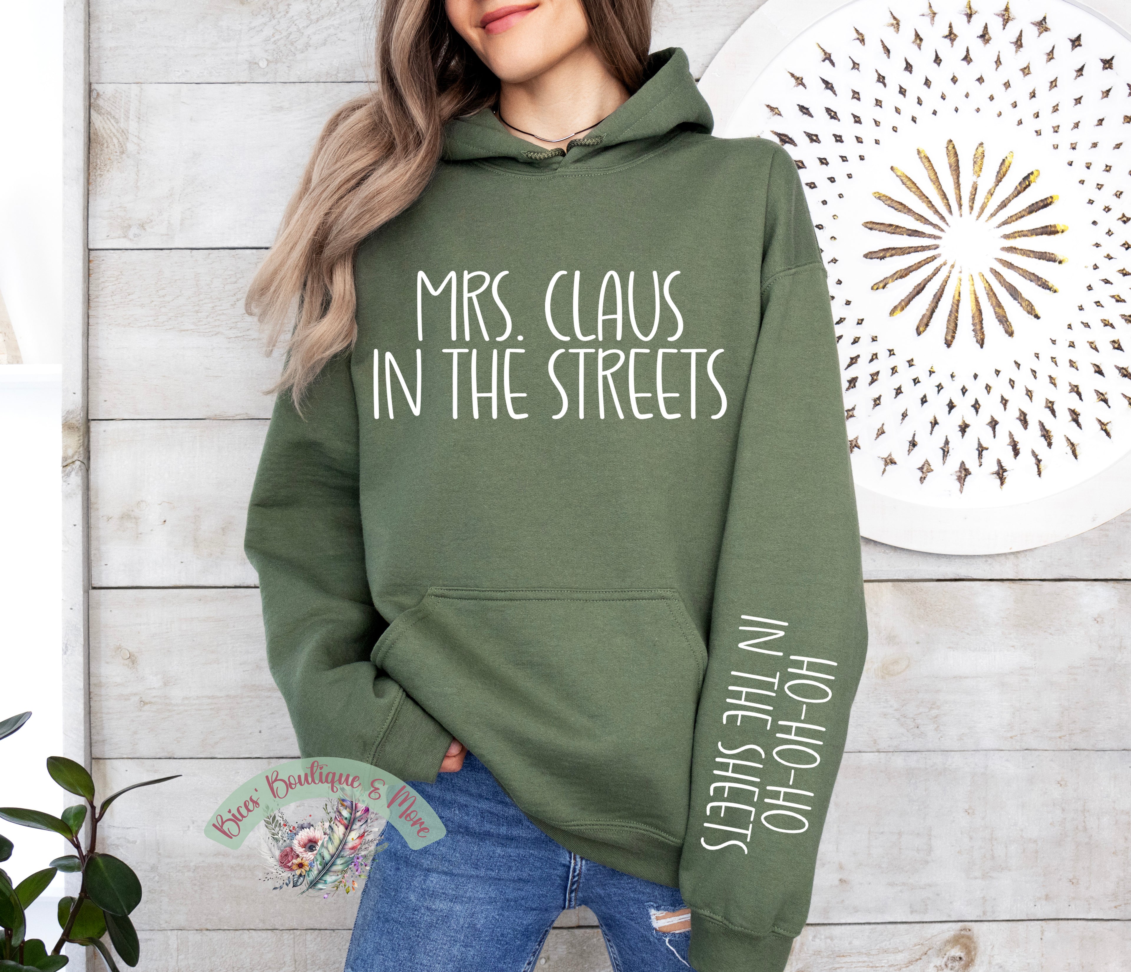 Mrs. Claus in the Streets | Funny Christmas Hoodie | Ho Ho Ho in the Sheets