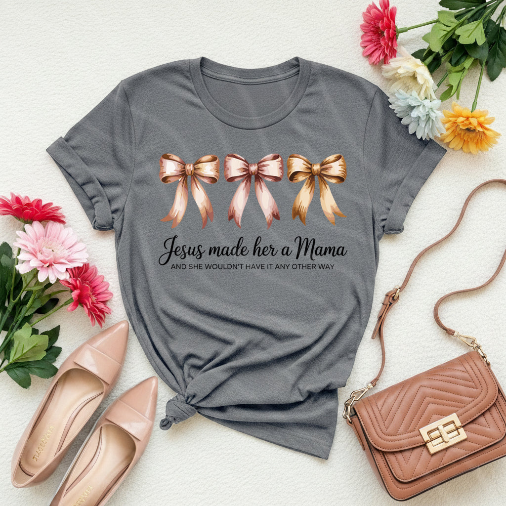 Jesus Made Her a Mama Graphic Tee – Christian Shirt