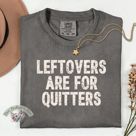 Leftovers Are for Quitters Tee | Funny Thanksgiving Shirt | Cozy Fall Graphic Top