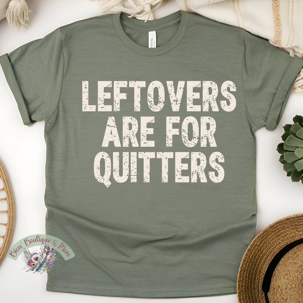 Leftovers Are for Quitters Tee | Funny Thanksgiving Shirt | Cozy Fall Graphic Top