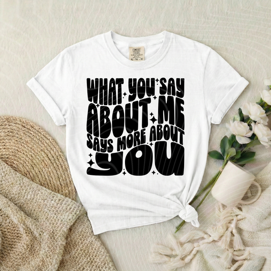 What You Say About Me, Says More About You