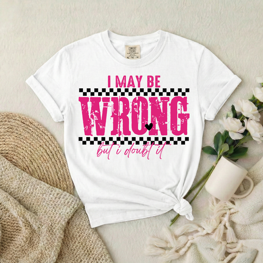 I May Be Wrong but I Doubt It